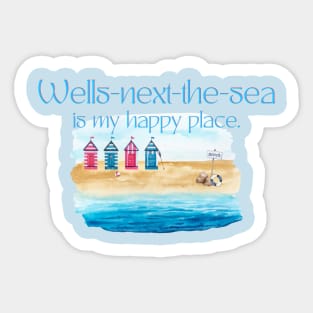 Wells-next-the-sea is my happy place Sticker